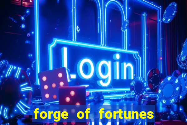 forge of fortunes slot play free