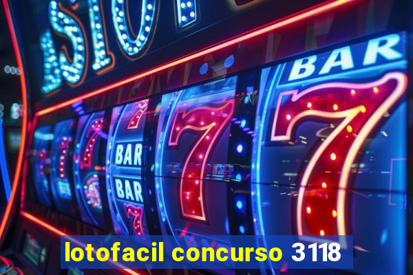 lotofacil concurso 3118