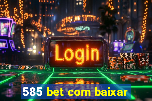 585 bet com baixar