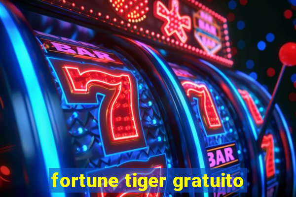 fortune tiger gratuito