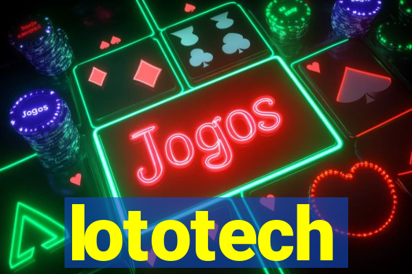 lototech