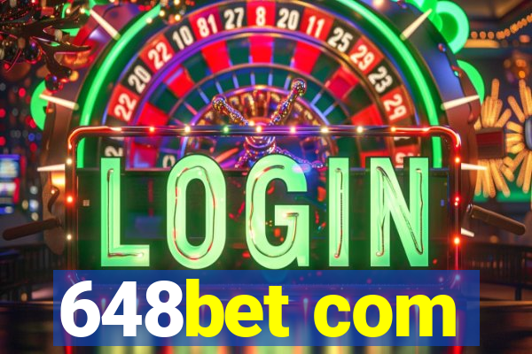 648bet com