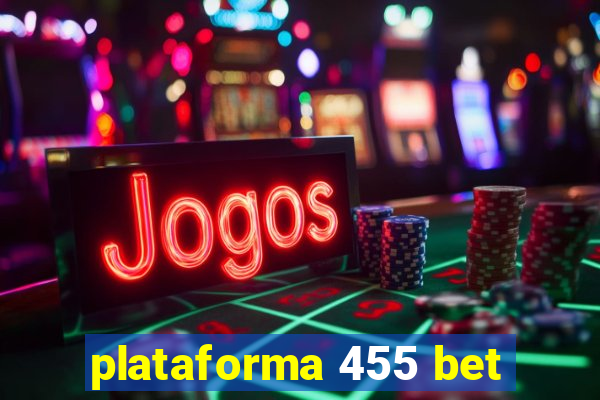 plataforma 455 bet