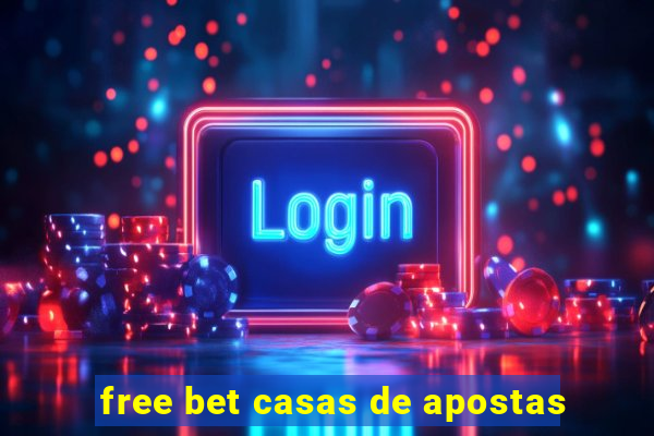 free bet casas de apostas