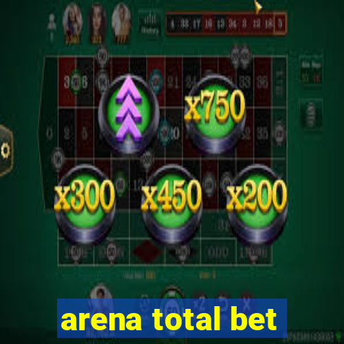 arena total bet