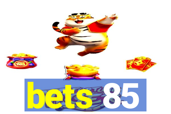 bets 85