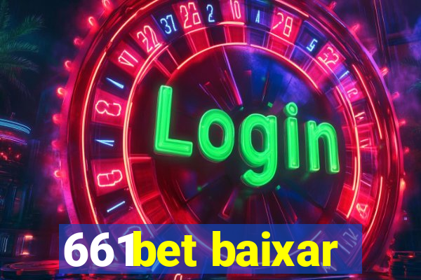 661bet baixar