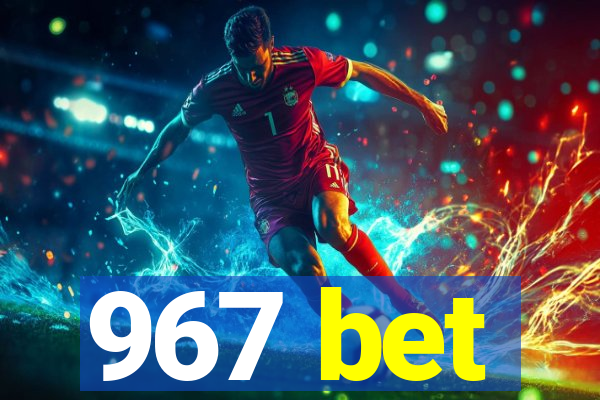 967 bet