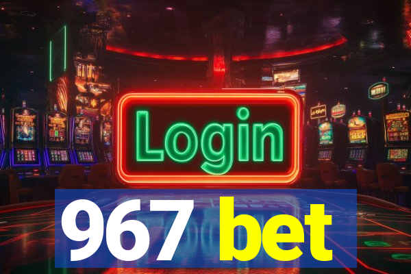 967 bet