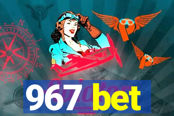 967 bet