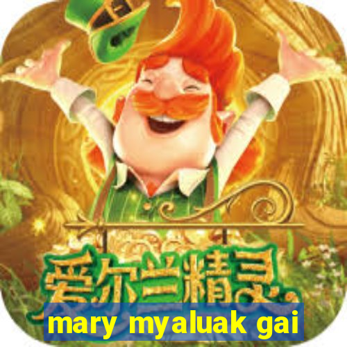 mary myaluak gai