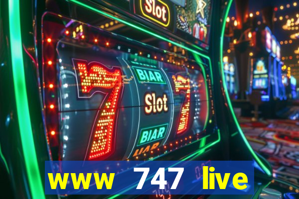 www 747 live casino login