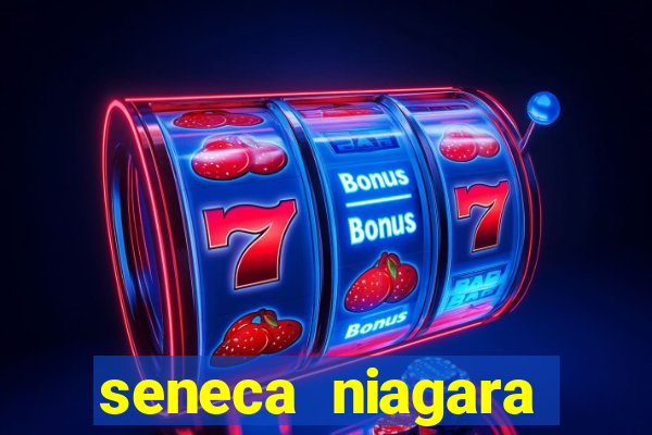 seneca niagara casino resort