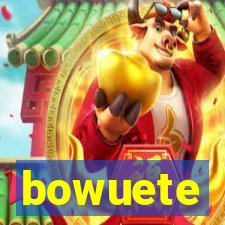 bowuete