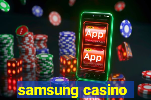 samsung casino