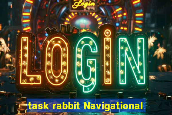 task rabbit Navigational