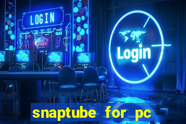 snaptube for pc windows 7