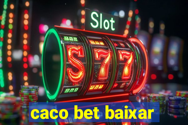 caco bet baixar