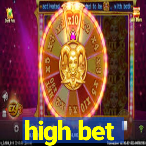 high bet