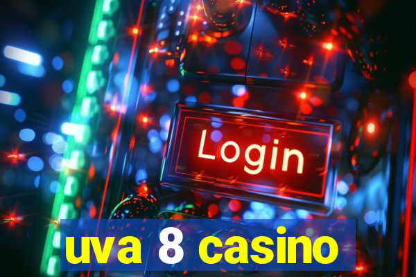 uva 8 casino