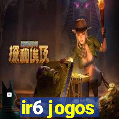 ir6 jogos