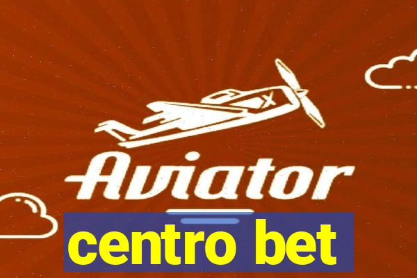 centro bet