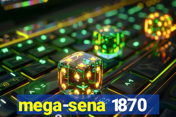 mega-sena 1870