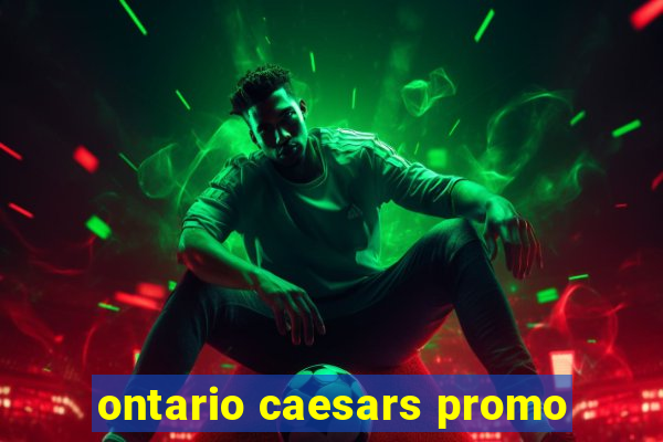 ontario caesars promo