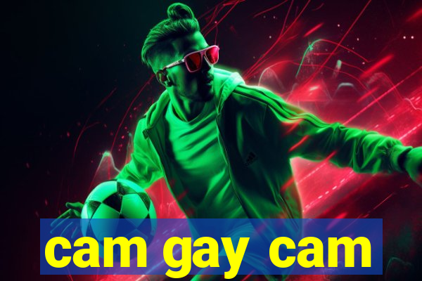 cam gay cam