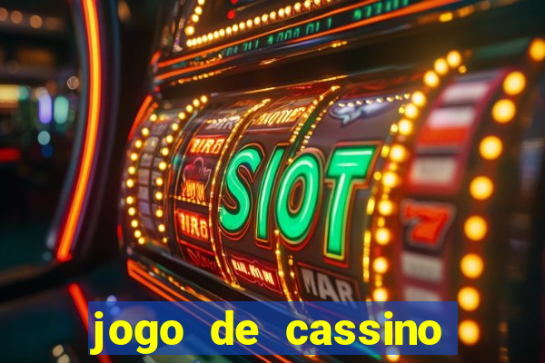 jogo de cassino que da dinheiro