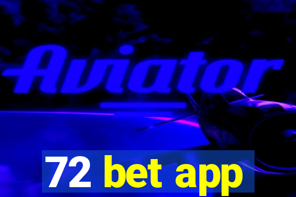 72 bet app