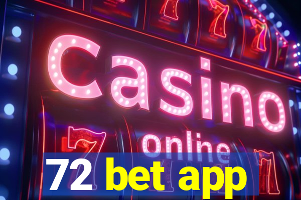 72 bet app