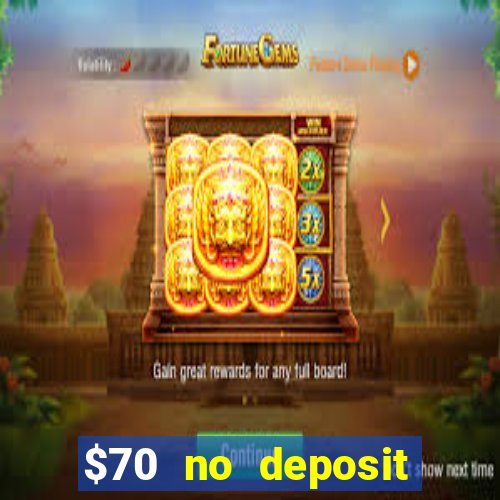 $70 no deposit casino bonus