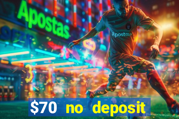 $70 no deposit casino bonus