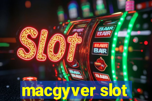 macgyver slot