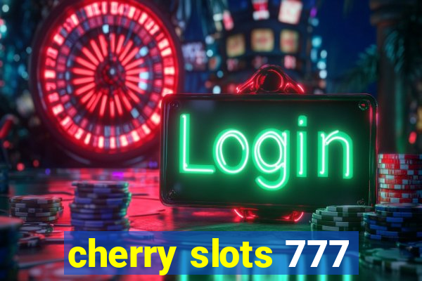 cherry slots 777