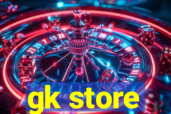 gk store