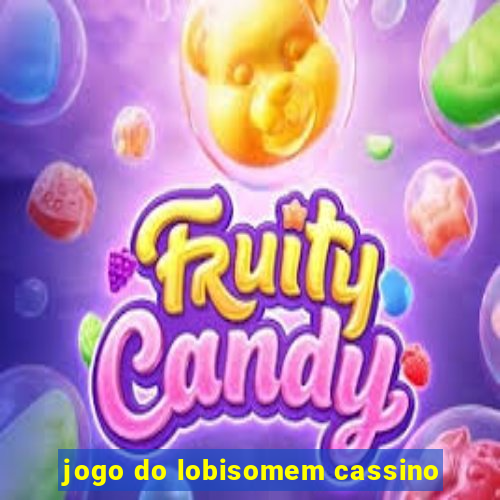 jogo do lobisomem cassino