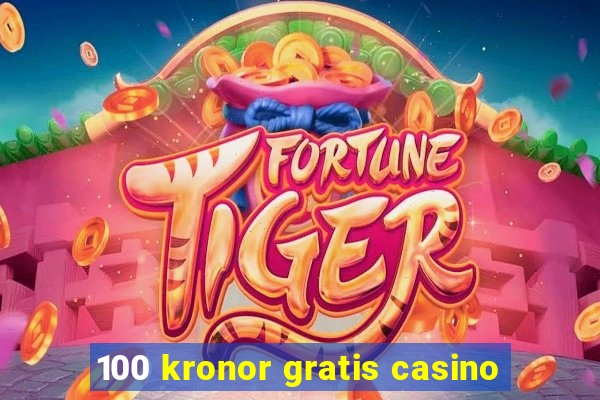 100 kronor gratis casino