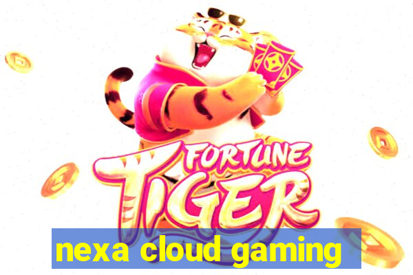 nexa cloud gaming