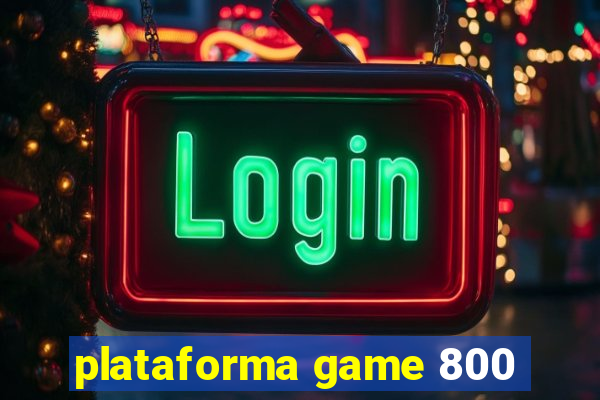 plataforma game 800