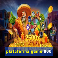 plataforma game 800