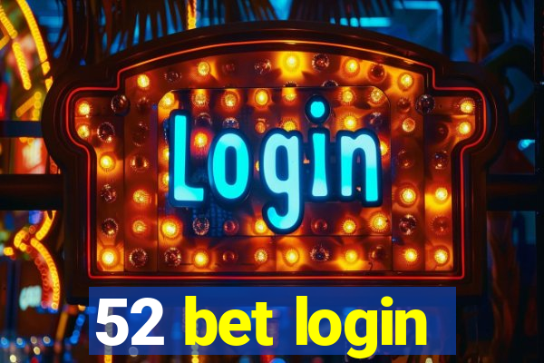 52 bet login