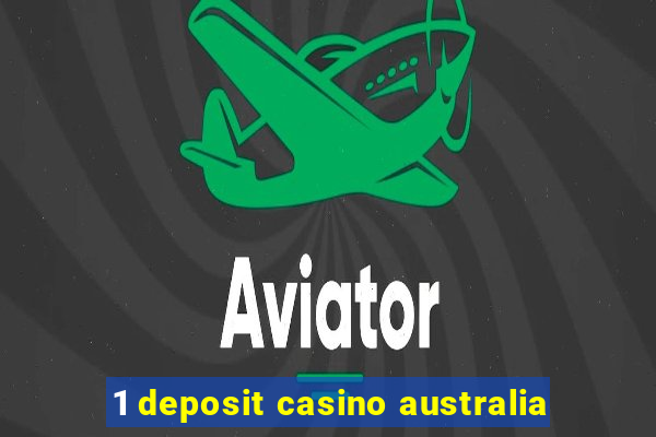 1 deposit casino australia