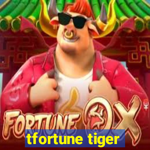 tfortune tiger