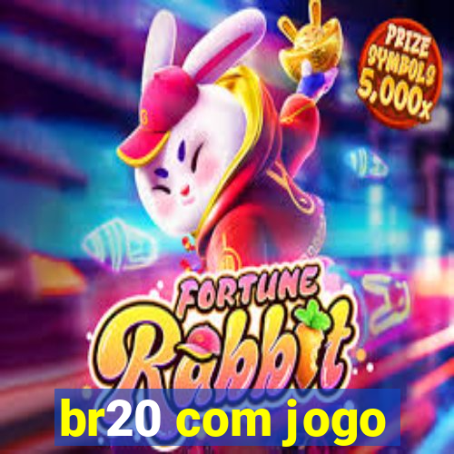 br20 com jogo