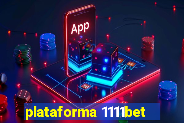 plataforma 1111bet