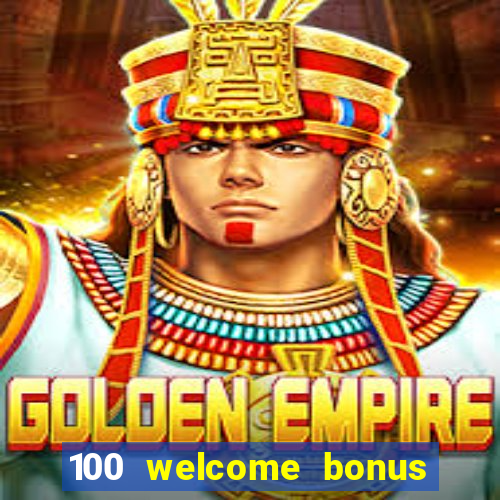 100 welcome bonus casino malaysia