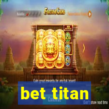 bet titan