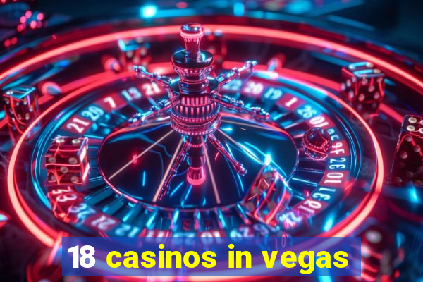 18 casinos in vegas